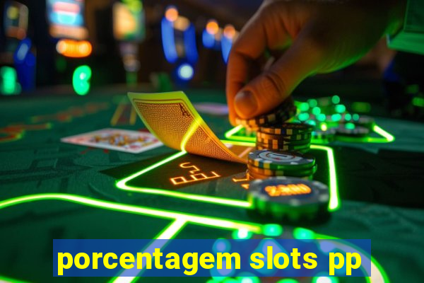 porcentagem slots pp